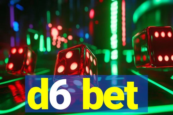 d6 bet