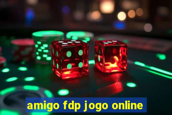 amigo fdp jogo online