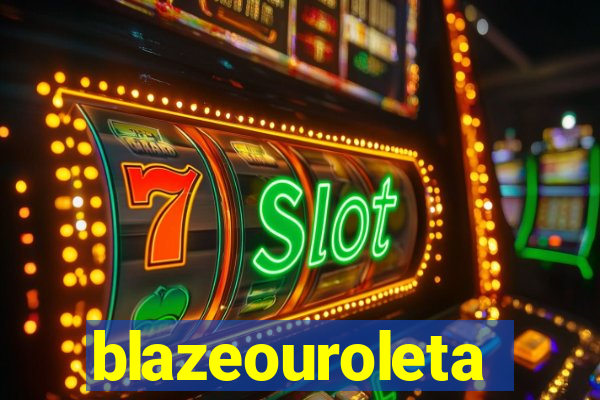 blazeouroleta