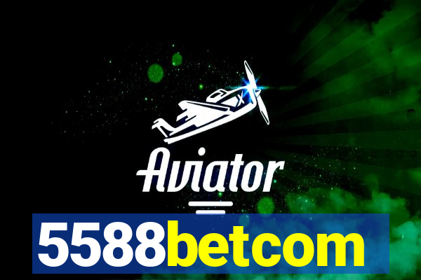 5588betcom