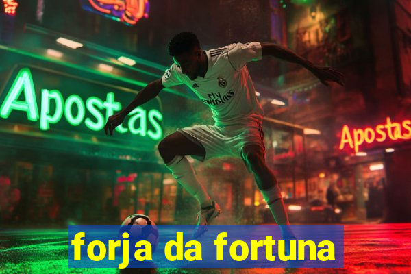 forja da fortuna