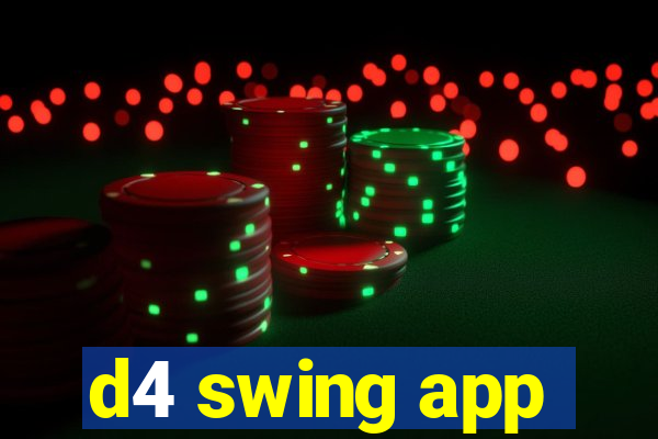 d4 swing app