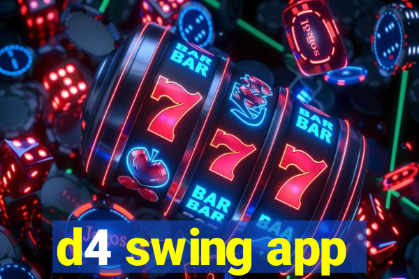 d4 swing app