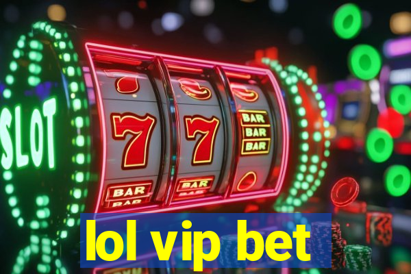 lol vip bet