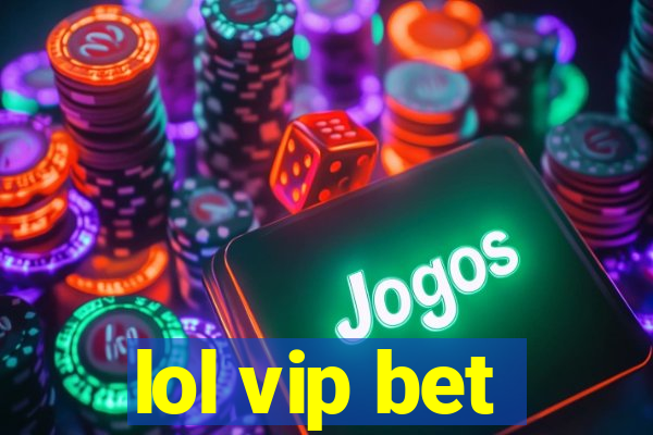 lol vip bet
