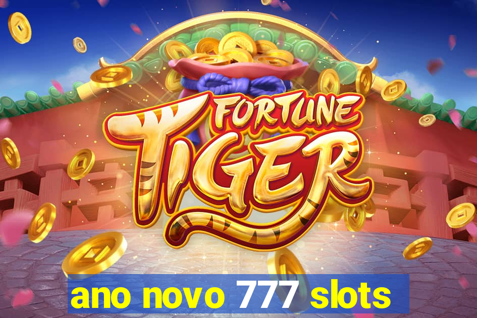 ano novo 777 slots