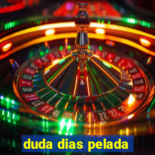 duda dias pelada