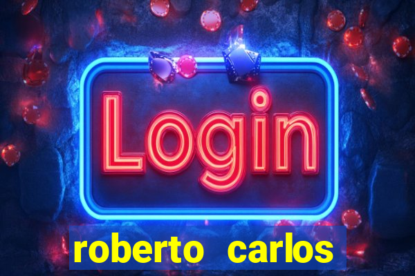 roberto carlos jogador fortuna
