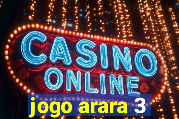 jogo arara 3