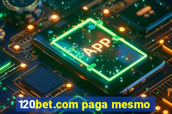 120bet.com paga mesmo