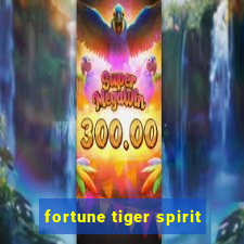 fortune tiger spirit