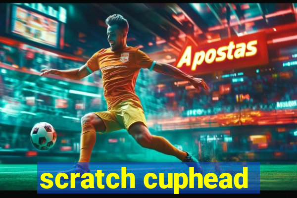 scratch cuphead