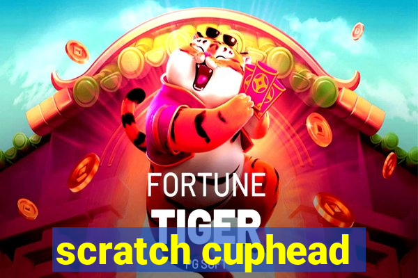 scratch cuphead
