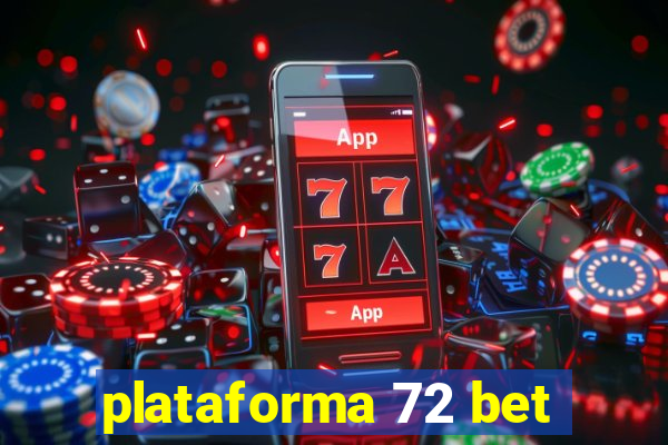 plataforma 72 bet