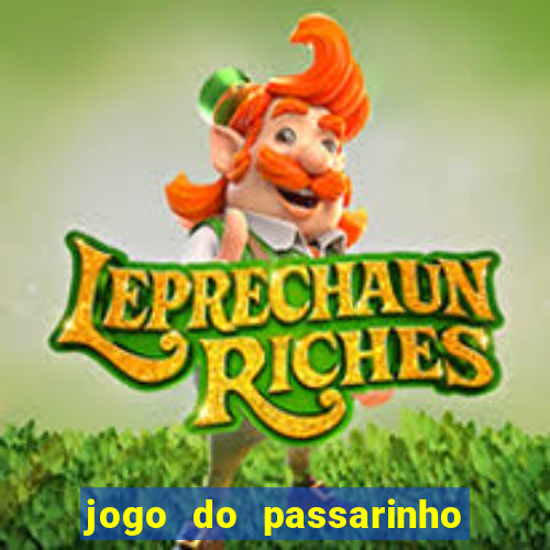 jogo do passarinho para ganhar dinheiro
