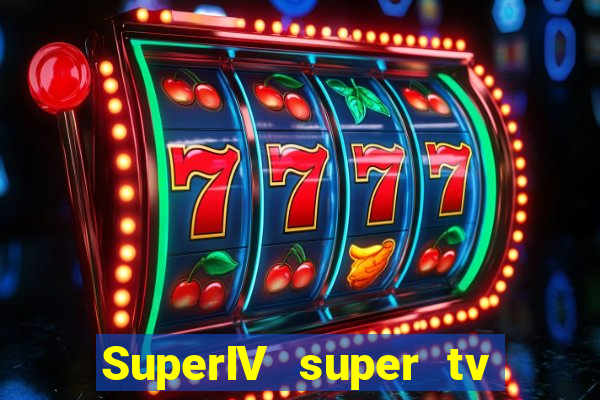 SuperIV super tv ao vivo super tv ao vivo rede tv