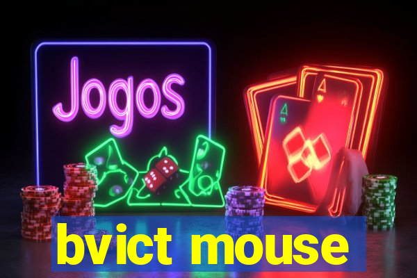 bvict mouse