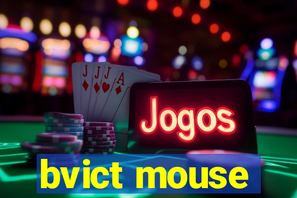bvict mouse