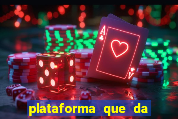 plataforma que da b?nus e paga no free