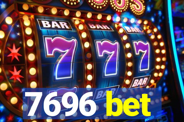 7696 bet