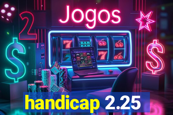 handicap 2.25