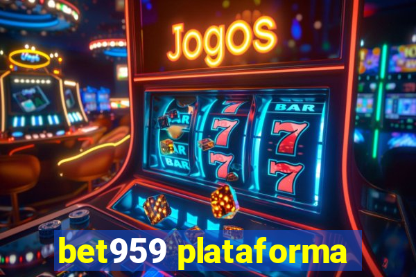 bet959 plataforma