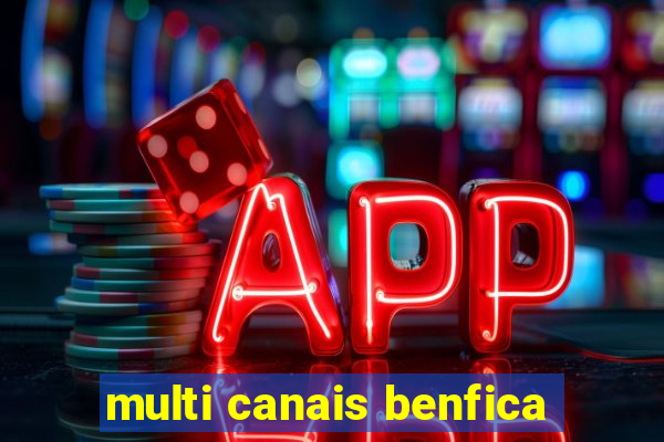 multi canais benfica