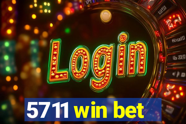 5711 win bet