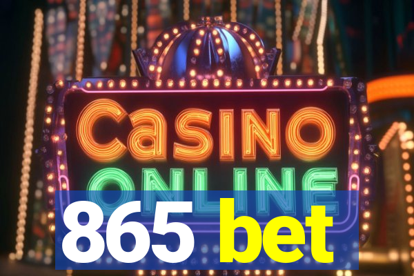 865 bet