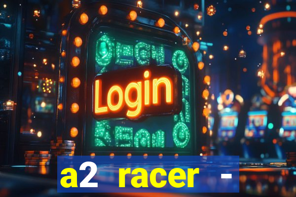 a2 racer - riscando o asfalto filme completo dublado download