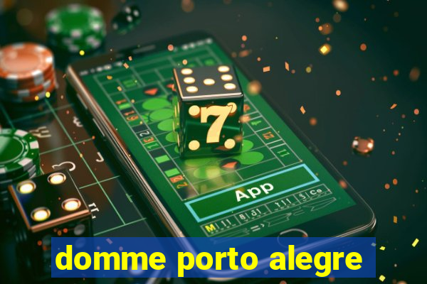 domme porto alegre