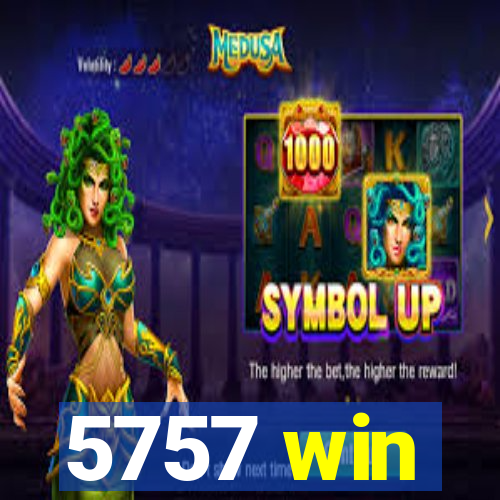 5757 win