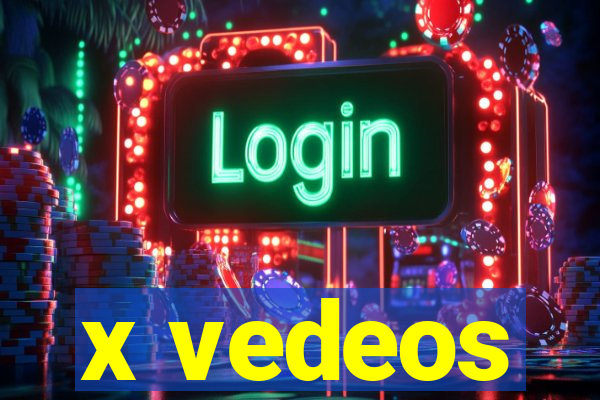 x vedeos