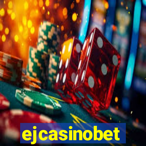 ejcasinobet