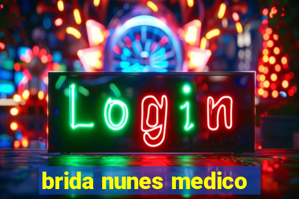 brida nunes medico
