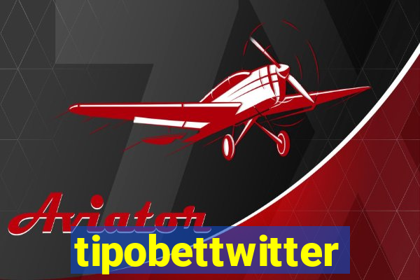 tipobettwitter