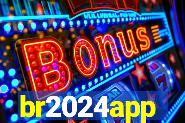 br2024app
