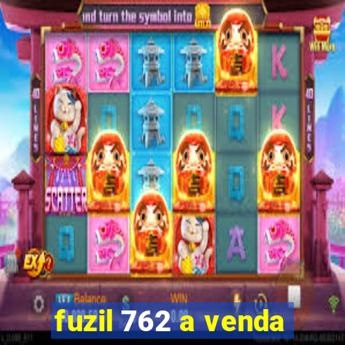 fuzil 762 a venda