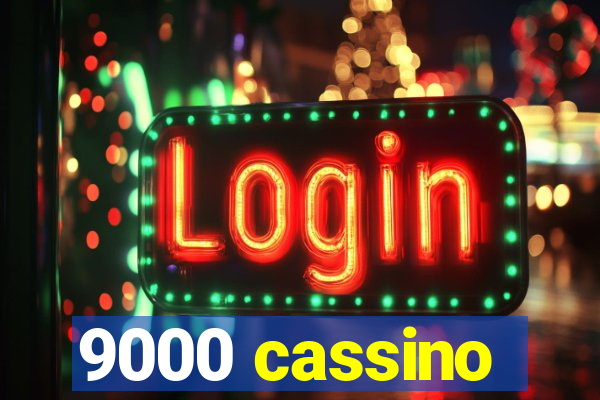 9000 cassino