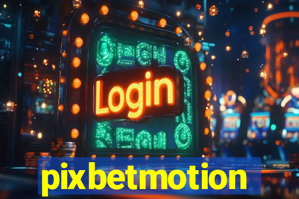 pixbetmotion