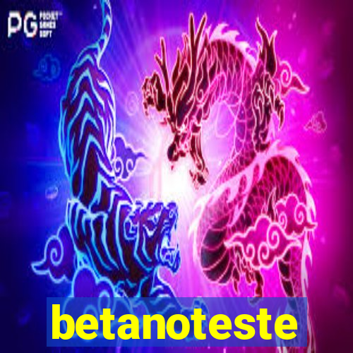betanoteste