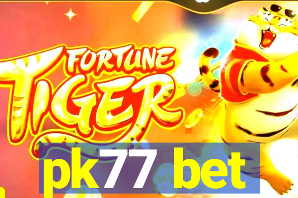 pk77 bet
