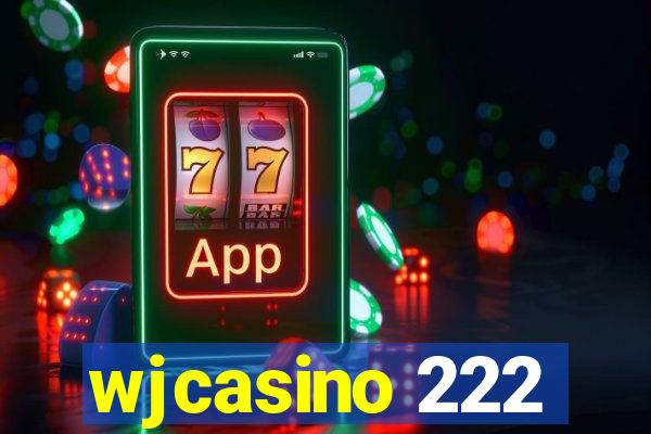 wjcasino 222