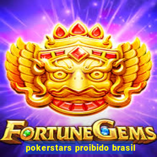 pokerstars proibido brasil