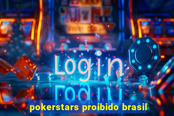 pokerstars proibido brasil