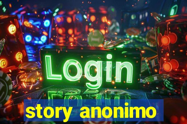story anonimo