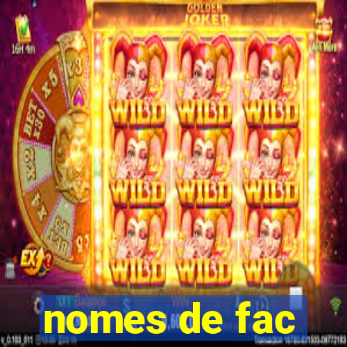 nomes de fac