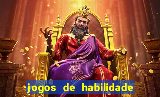 jogos de habilidade para ganhar dinheiro