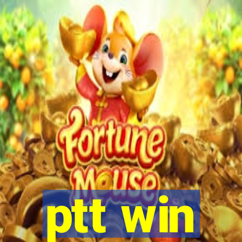 ptt win