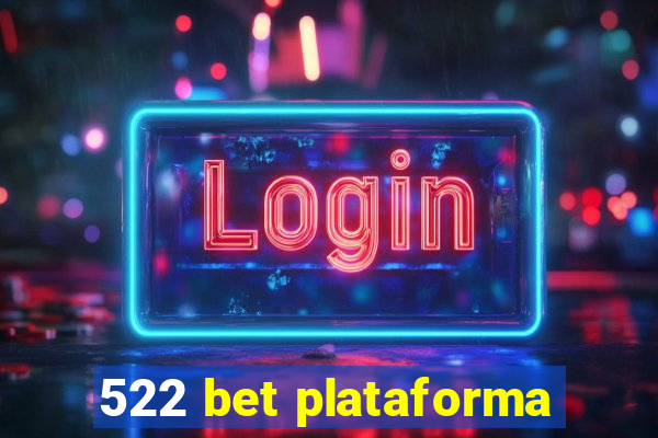 522 bet plataforma